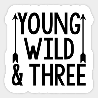 Young Wild & Three Sticker